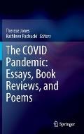 The Covid Pandemic: Essays, Book Reviews, and Poems