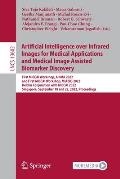 Artificial Intelligence Over Infrared Images for Medical Applications and Medical Image Assisted Biomarker Discovery: First Miccai Workshop, Aiiima 20
