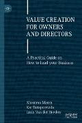 Value Creation for Owners and Directors: A Practical Guide on How to Lead Your Business