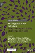 EU Integrated Urban Initiatives: Policy Learning and Quality of Life Impacts in Spain