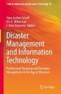 Disaster Management and Information Technology: Professional Response and Recovery Management in the Age of Disasters