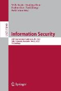 Information Security: 25th International Conference, Isc 2022, Bali, Indonesia, December 18-22, 2022, Proceedings