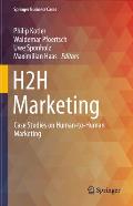 H2h Marketing: Case Studies on Human-To-Human Marketing