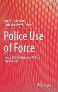 Police Use of Force: Global Perspectives and Policy Implications
