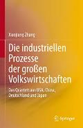 Die Industriellen Prozesse Der Gro?en Volkswirtschaften: Das Quartett Aus Usa, China, Deutschland Und Japan