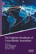 The Palgrave Handbook of Cross-Border Journalism