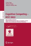 Cognitive Computing - ICCC 2022: 6th International Conference, Held as Part of the Services Conference Federation, Scf 2022, Honolulu, Hi, Usa, Decemb