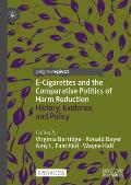 E-Cigarettes and the Comparative Politics of Harm Reduction: History, Evidence, and Policy