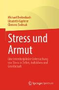 Stress Und Armut: Eine Interdisziplin?re Untersuchung Von Stress in Zellen, Individuen Und Gesellschaft