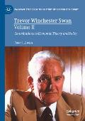 Trevor Winchester Swan, Volume II: Contributions to Economic Theory and Policy