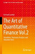 The Art of Quantitative Finance Vol.2: Volatilities, Stochastic Analysis and Valuation Tools