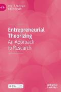 Entrepreneurial Theorizing: An Approach to Research