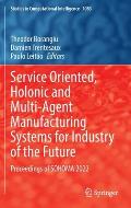 Service Oriented, Holonic and Multi-Agent Manufacturing Systems for Industry of the Future: Proceedings of Sohoma 2022