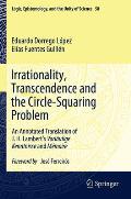 Irrationality, Transcendence and the Circle-Squaring Problem: An Annotated Translation of J. H. Lambert's Vorl?ufige Kenntnisse and M?moire