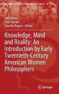 Knowledge, Mind and Reality: An Introduction by Early Twentieth-Century American Women Philosophers