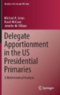 Delegate Apportionment in the Us Presidential Primaries: A Mathematical Analysis