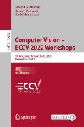 Computer Vision - Eccv 2022 Workshops: Tel Aviv, Israel, October 23-27, 2022, Proceedings, Part V
