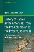 History of Rabies in the Americas: From the Pre-Columbian to the Present, Volume II: Historical Introductions and Disease Status to Date