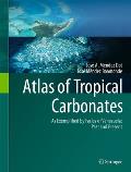 Atlas of Tropical Carbonates: As Exemplified by Facies of Venezuela: Past and Present