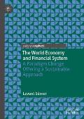 The World Economy and Financial System: A Paradigm Change Offering a Sustainable Approach