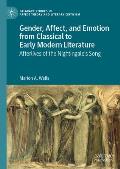Gender, Affect, and Emotion from Classical to Early Modern Literature: Afterlives of the Nightingale's Song