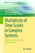 Multiplicity of Time Scales in Complex Systems: Challenges for Sciences and Communication I