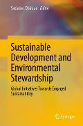 Sustainable Development and Environmental Stewardship: Global Initiatives Towards Engaged Sustainability