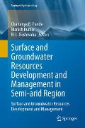 Surface and Groundwater Resources Development and Management in Semi-Arid Region: Strategies and Solutions for Sustainable Water Management