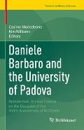 Daniele Barbaro and the University of Padova: Architecture, Art and Science on the Occasion of the 450th Anniversary of His Death