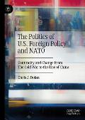 The Politics of U.S. Foreign Policy and NATO: Continuity and Change from the Cold War to the Rise of China