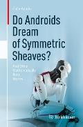 Do Androids Dream of Symmetric Sheaves