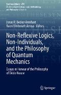 Non-Reflexive Logics, Non-Individuals, and the Philosophy of Quantum Mechanics: Essays in Honour of the Philosophy of D?cio Krause