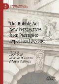 The Bubble ACT: New Perspectives from Passage to Repeal and Beyond