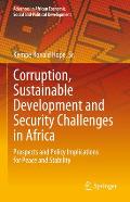 Corruption, Sustainable Development and Security Challenges in Africa: Prospects and Policy Implications for Peace and Stability