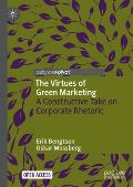 The Virtues of Green Marketing: A Constructive Take on Corporate Rhetoric