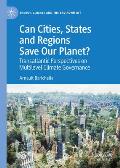 Can Cities, States and Regions Save Our Planet?: Transatlantic Perspectives on Multilevel Climate Governance
