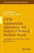A3n?m: Approximation, Applications, and Analysis of Nonlocal, Nonlinear Models: Proceedings of the 50th John H. Barrett Memorial Lectures