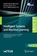 Intelligent Systems and Machine Learning: First Eai International Conference, Icisml 2022, Hyderabad, India, December 16-17, 2022, Proceedings, Part I