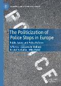 The Politicization of Police Stops in Europe: Public Issues and Police Reform