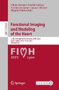 Functional Imaging and Modeling of the Heart: 12th International Conference, Fimh 2023, Lyon, France, June 19-22, 2023, Proceedings