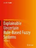 Explainable Uncertain Rule-Based Fuzzy Systems
