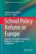 School Policy Reform in Europe: Exploring Transnational Alignments, National Particularities and Contestations