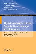 Digital Sovereignty in Cyber Security: New Challenges in Future Vision: First International Workshop, Cybersec4europe 2022, Venice, Italy, April 17-21