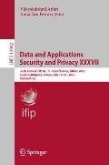 Data and Applications Security and Privacy XXXVII: 37th Annual Ifip Wg 11.3 Conference, Dbsec 2023, Sophia-Antipolis, France, July 19-21, 2023, Procee