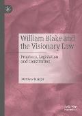 William Blake and the Visionary Law: Prophecy, Legislation and Constitution