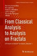 From Classical Analysis to Analysis on Fractals: A Tribute to Robert Strichartz, Volume 1