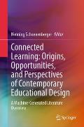 Connected Learning: Origins, Opportunities, and Perspectives of Contemporary Educational Design: A Machine-Generated Literature Overview