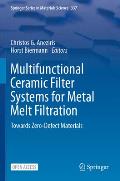 Multifunctional Ceramic Filter Systems for Metal Melt Filtration: Towards Zero-Defect Materials