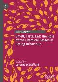 Smell, Taste, Eat: The Role of the Chemical Senses in Eating Behaviour
