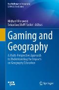 Gaming and Geography: A Multi-Perspective Approach to Understanding the Impacts on Geography (Education)